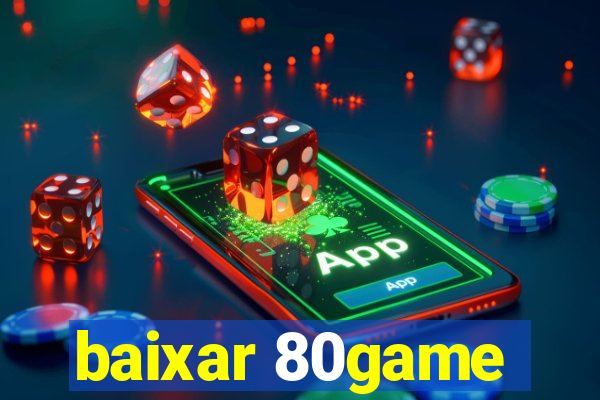 baixar 80game